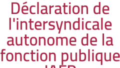 Déclaration de l'intersyndicale autonome de la fonction publique IAFP