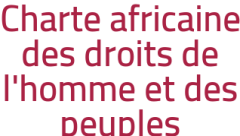 Charte africaine des droits de l'homme et des peuples