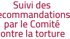 Suivi des recommandations par le Comité contre la torture 