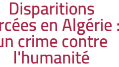 Disparitions forcées en Algérie : un crime contre l'humanité