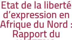 Etat de la liberté d'expression en Afrique du Nord : Rapport du WGFENA